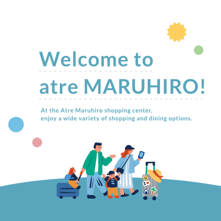 Welcome to atre MARUHIRO!